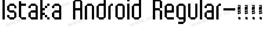 Istaka Android Regular字体转换
